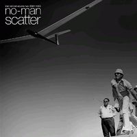 No-Man - Scatter: Lost Not Lost Vol. 2, 1991-1997