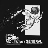 Mam&aacute; Ladilla - Molestar General