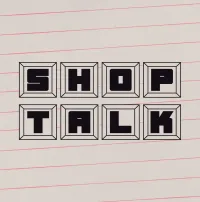 Shop Talk - Shop Talk