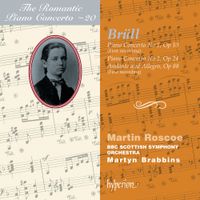 Martin Roscoe - Br&uuml;ll: Piano Concerto No 1, Op 10; Piano Concerto No 2, Op 24