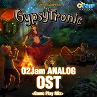 M2U - O2JamAnalog - 'Gypsy Tronic' (Original Soundtrack)