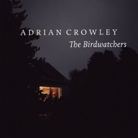 Adrian Crowley - The Birdwatchers