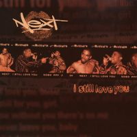 Next - I Still Love You