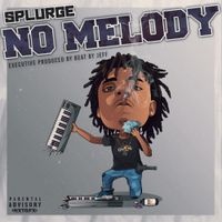 Splurge - No Melody