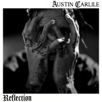 Austin Carlile - Reflection