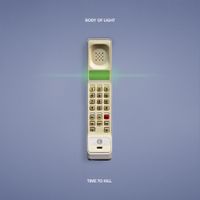 Body Of Light - Time To Kill