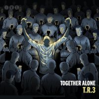 T.R.3 - Together Alone