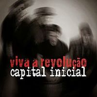 Capital Inicial - Viva a Revolu&ccedil;&atilde;o