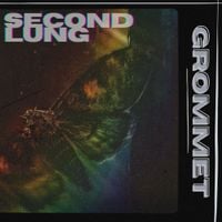 Grommet - Second Lung