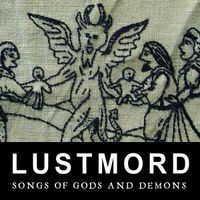 Lustmord - Songs of Gods and Demons