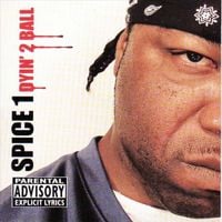 Spice 1 - Dyin' 2 Ball
