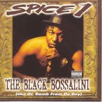 Spice 1 - The Black Bossalini (aka Dr. Bomb from Da Bay)