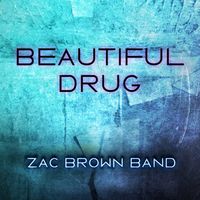 Zac Brown Band - Beautiful Drug