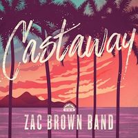 Zac Brown Band - Castaway