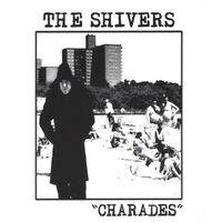 THE SHIVERS - Charades