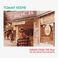Tommy Keene - Songs From The Film - The 1984 Reflection Sessions
