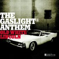 The Gaslight Anthem - Old White Lincoln