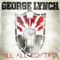 George Lynch - Kill All Control