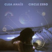 Clea Ana&iuml;s - Circle Zero