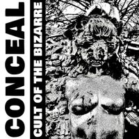 Conceal - Cult of The Bizarre