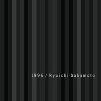坂本龍一 [Ryuichi Sakamoto] - 1996 (Re-Mastered)