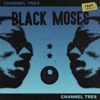 Channel Tres - Black Moses