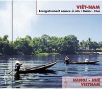 Various Artists - Vi&ecirc;t Nam - Enregistrement Sonore In Situ : Hanoi &ndash; Hu&eacute;
