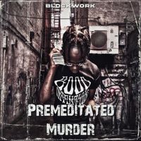 Blockwork - Premeditated Murder