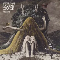 Robert Plant - Saving Grace: All That Glitters&hellip;