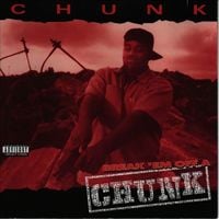 Chunk - Break 'em Off a Chunk