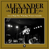 Alexander Beetle - Live at Mojo's Bar, Walyalup, Western Australia