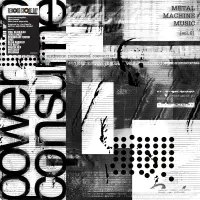Various Artists - Metal Machine Music: Power to Consume, Vol. 2