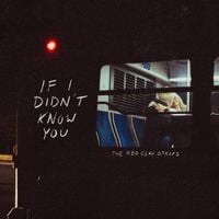 The Red Clay Strays - If I Didn&rsquo;t Know You