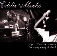 Eddie Meeks - After This... I'll Holla (On Everythang I Love...)