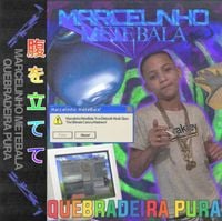 Marcelinho MeteBala - Quebradeira Pura