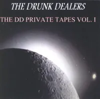 The Drunk Dealers - The DD Private Tapes Vol. 1