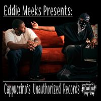 Eddie Meeks - Cappuccino's Unauthorized Records