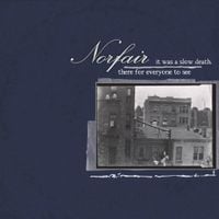 Norfair - It Was A Slow Death, There For Everyone To See