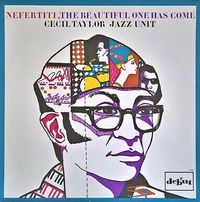 Cecil Taylor - Nefertiti, the Beautiful One Has Come