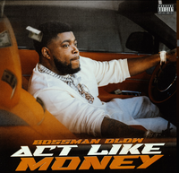BossMan Dlow - Act Like Money