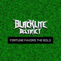 Blacklite District - Fortune Favors the Bold