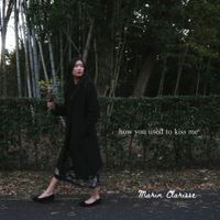 Marin Clarisse - how you used to kiss me