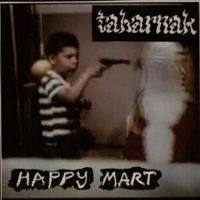 Tabarnak - Happy Mart