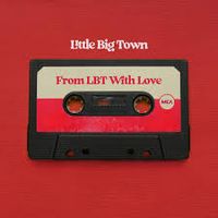 Little Big Town - From LBT With Love