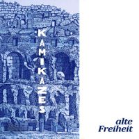 Kamikazes - Alte Freiheit