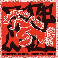 Righteous Mob - FACE THE WALL