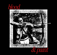 Blood & Paint - Blood & Paint