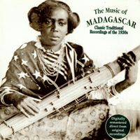 Various Artists - The Music Of Madagascar (Classic Traditional Recordings Of The 1930s)