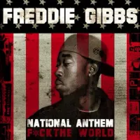 Freddie Gibbs - National Anthem: F*ck The World