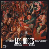 RIAS-Kammerchor / MusikFabrik / Daniel Reuss - Stravinsky: Les Noces; Mass; Cantata